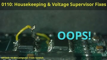 0110: Housekeeping & Voltage Supervisor Fixes | 16-Bit Computer From Scratch