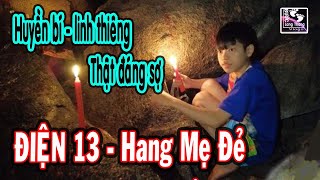 TRẢI NGHIỆM ĐÁNG SỢ 'MÊ CUNG' HANG MẸ ĐẺ  ĐIỆN 13 NÚI CẤM