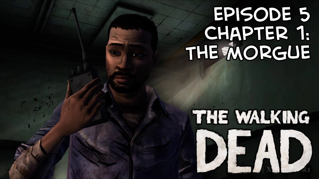 The Walking Dead - Episode 5: No Time Left - Chapter 1: The Morgue