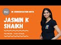 Eli87  jasmin k shaikh founder  ceo at axia foods private limited  food innovation company