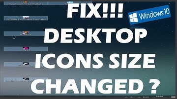 FIX!!! Desktop Icon Size in Windows 10
