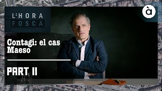 L'hora fosca | Contagi: el cas Maeso II
