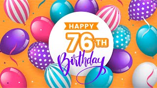 Happy 76th Birthday  Happy Birthday Song