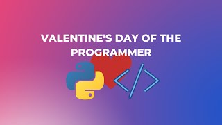 Valentine's day of programmer #valentinesday #python #shortsfeed #shorts #shortsyoutube #shortvideo