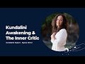 Kundalini awakening and the inner critic by myreemorsi spiritualawakening awakeningjourney