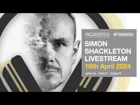 Simon Schackleton Member Livestream - Tuesday 16th April 18.00 BST - Making Mixes Loud!