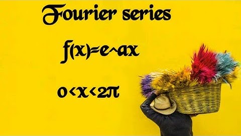 Fourier series f(x)=e^ax