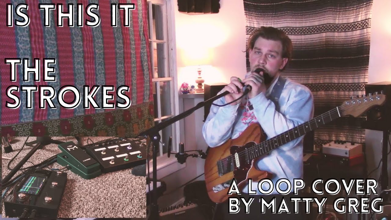 Is This It // The Strokes // Loop Cover by Matty Greg - YouTube