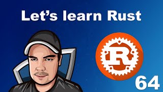 Lets Learn Rust - 64 - Modules and Struct gotchas