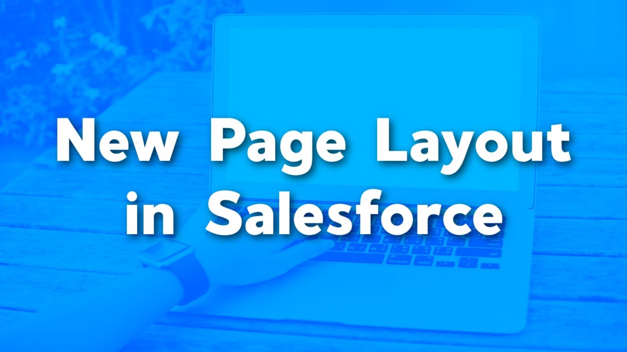Create A New Page Layout In Salesforce Page Layouts Salesforce