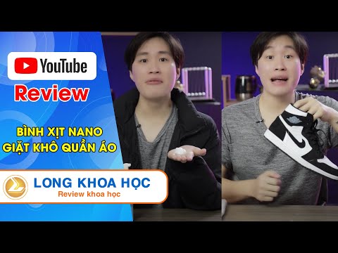 Video Long Khoa Học - Review bình xịt nano giặt khô quần áo,... - youtube