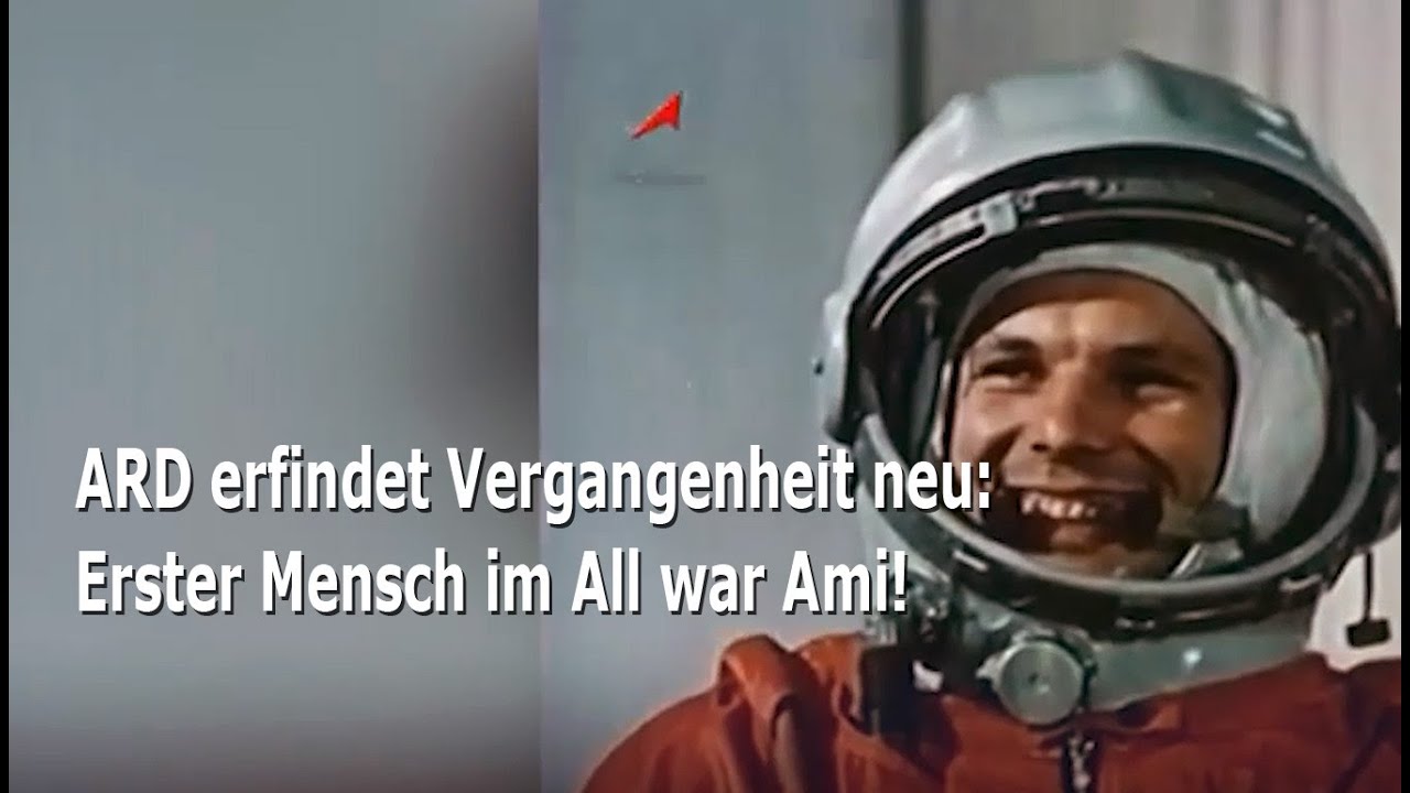 ARD erfindet Vergangenheit neu: Erster Mensch im All war Ami!