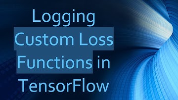 Logging Custom Loss Functions in TensorFlow