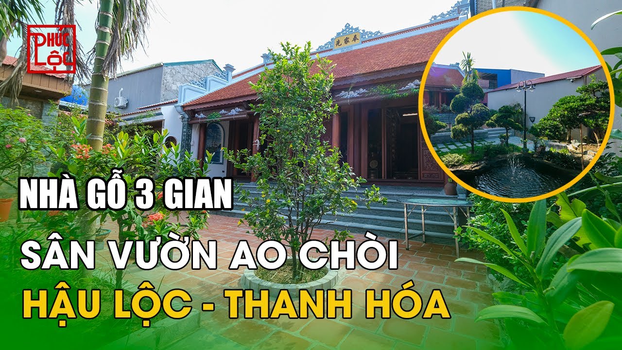 Hoàn Thiện Nhà Gỗ 3 Gian Hậu Lộc Thanh Hóa | Kết Hợp Sân Vườn Ao Cá Nhà Chòi Theo Phong Cách Bắc Bộ