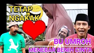 BU UMROH MENEBAR BENIH CINTA SLALU BIKIN NGAKAK||ASLI LUCU