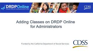 Adding Classes in DRDP Online for Administrators