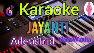 Download Lagu JAYANTI KARAOKE - Ade Astrid | bajidor original MP3
