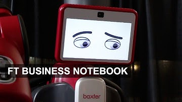 Meet Baxter - A new breed of robot | FT Business Notebook