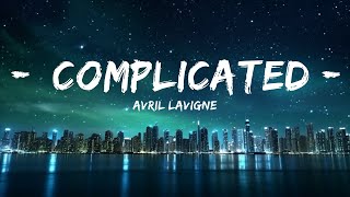 Avril Lavigne - Complicated (Lyrics) | 25min Top Version