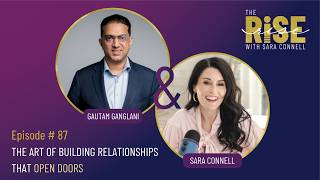 THE RISE Ep 87 | The Art of Building Relationships That Open Doors