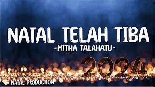 Mitha Talahatu - Natal Telah Tiba ( Lirik Lagu Natal ) | Lagu Natal Terbaru 2023