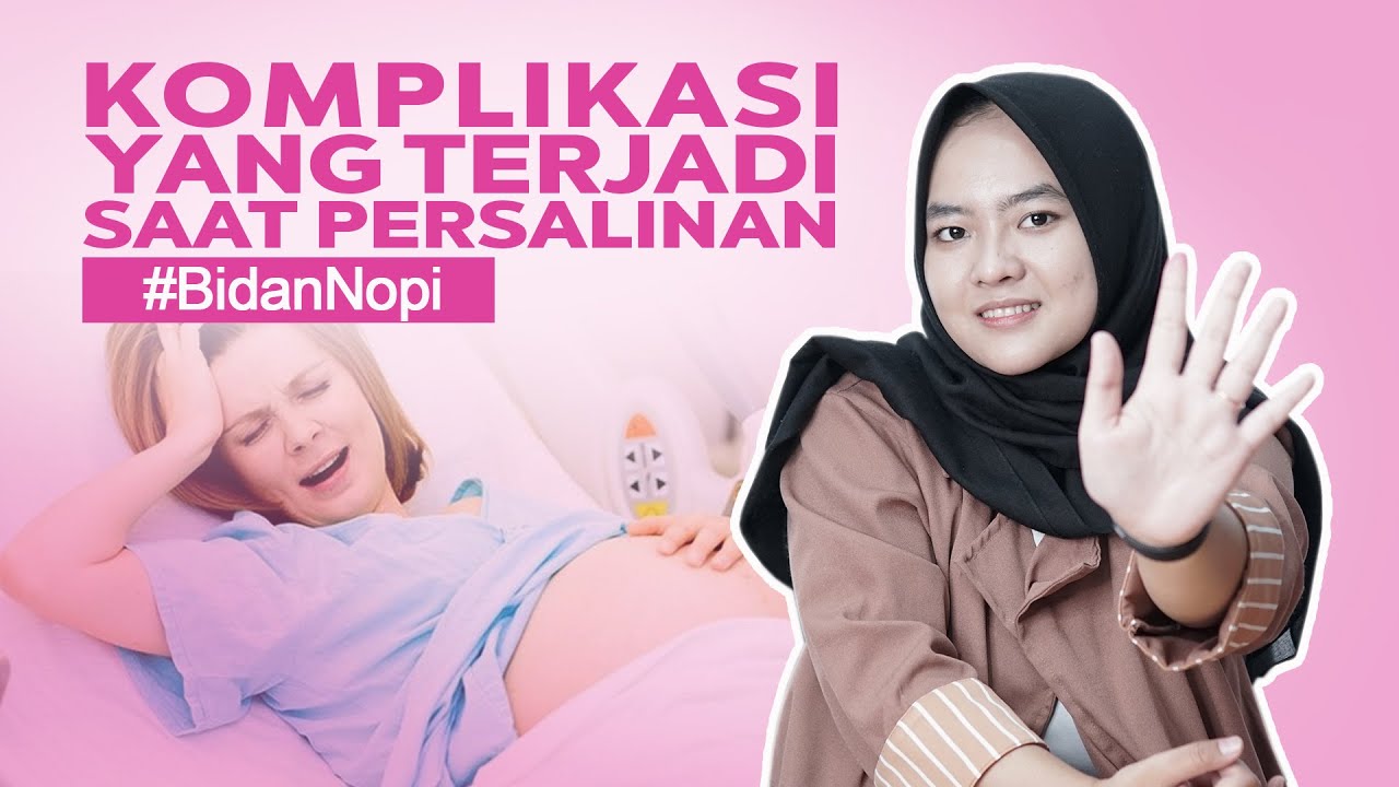 5 Komplikasi Yang Bisa Terjadi Pada Saat Persalinan