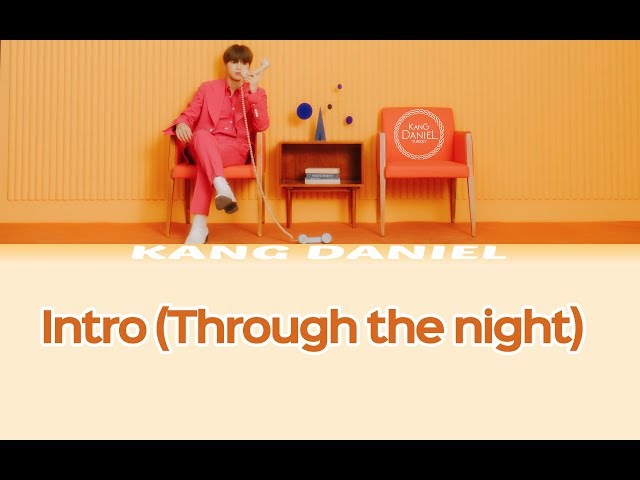 [Türkçe Altyazılı] Kang Daniel - Intro (Through the night) class=