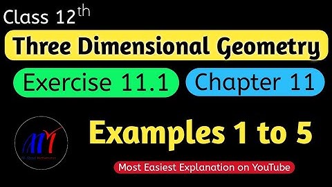 Chapter 11 Exercise 11.1 ( Examples 1 to 5 ) Three Dimensional Geometry Class 12 Maths