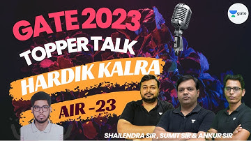 AIR - 23 | GATE 2023 Topper Talk | Hardik kalra | Shailendra Sir , Sumit Sir & Ankur Sir