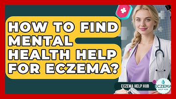 How To Find Mental Health Help For Eczema? - Eczema Help Hub