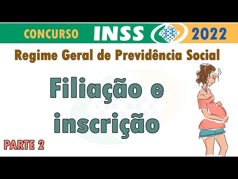 Regime Geral de Previdência Social   RGPS Parte 2 Filiação e inscrição