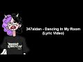 347aidan - Dancing In My Room (Lyric Video)