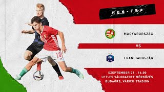 U17-es felkészülési mérkőzés: Magyarország - Franciaország (2021.09.21, stream)