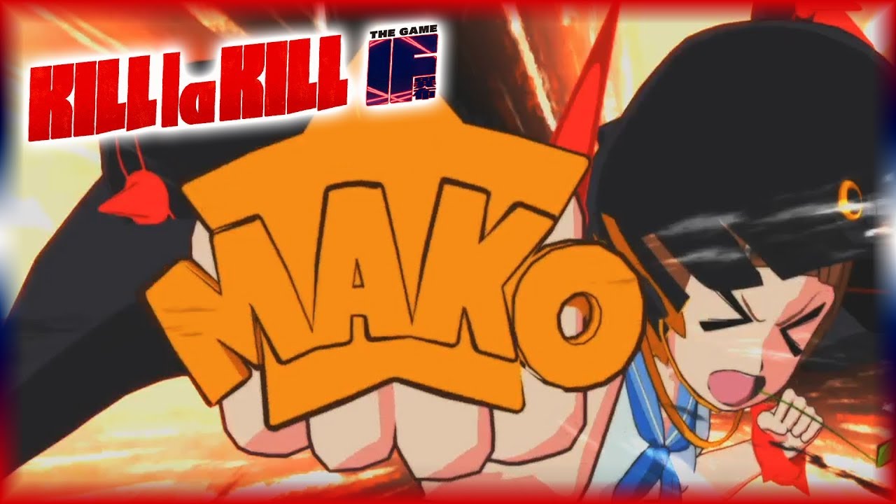 KILL LA KILL IF: MAKO MANKANSHOKU UNIQUE MOVES AND BANTER *PS4 Pro Gameplay