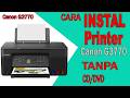 Cara Instal Printer Canon G3770 TANPA CD DAN DVD