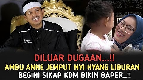 Ambu Anne Jemput Nyi Hyang Untuk Liburan? Bigini Sikap Kang Dedi Mulyadi Bikin Baper