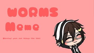 Worms meme|⚠️trigger warning ⚠️!!| Gacha life