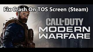 Fix Call Of Duty Modern Warfare Crashing On Tos Screencrashstuck On Terms Of Service Steam Users