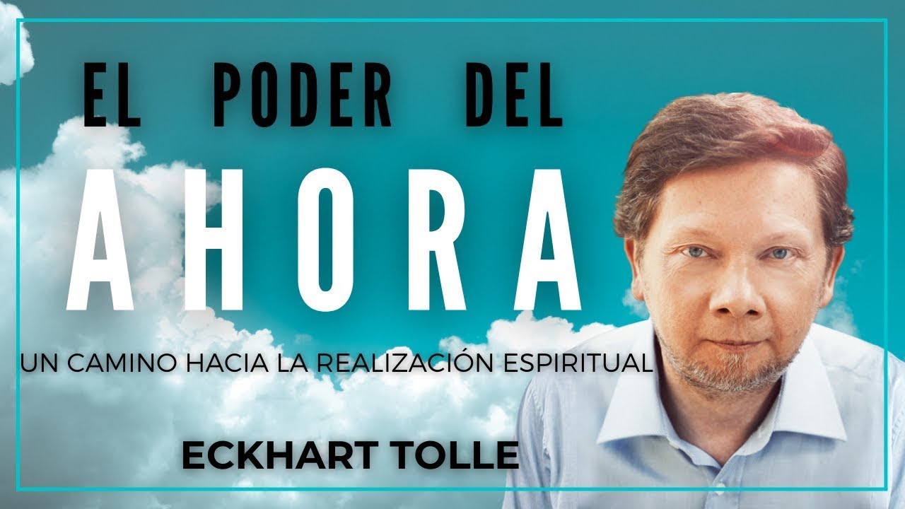 Aplica Esto Hoy ＂ El poder del Ahora＂ de Eckhart Tolle - YouTube