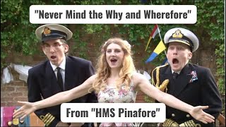 'Never Mind the Why and Wherefore' from HMS Pinafore