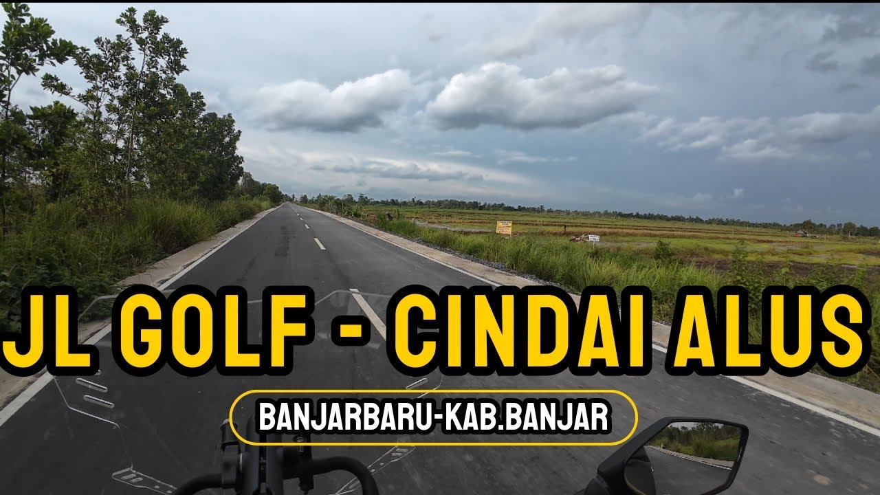 Jl Golf - Cindai Alus | Banjarbaru - Kab. Banjar
