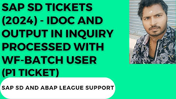 SAP SD SUPPORT PROJECT REALTIME TICKETS(2024)-WF-BATCH user issue by inquiry create IDOC