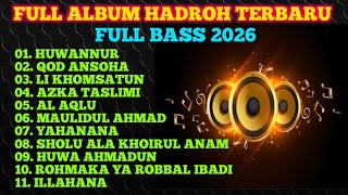 LATEST HADROH FULL ALBUM FULL BASS 2026, GREAT BASS, CLEAR AUDIO, HUWANNUR, MAULIDUL AHMAD, YAHANANA