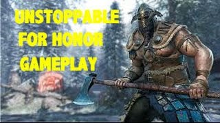 For honor UNSTOPPABLE;)