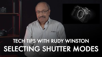 Canon Tech Tips with Rudy Winston: Selecting Shutter Modes