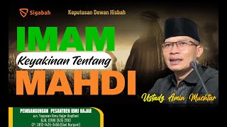 Keyakinan Tentang Imam Mahdi - Ustaz Amin Muchtar