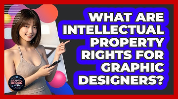 What Are Intellectual Property Rights For Graphic Designers? - Graphic Design Nerd