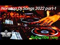 Nonstop dj songs 2022 part1 remix by shivam sound