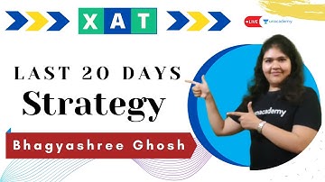 Overall XAT Strategy | 20 Days to XAT 2021 | Bhagyashree Ghosh | Unacademy CATalyst