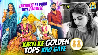 Kirti ke Golden Tops Kho Gaye  Lakhneet ne Pura kiya Promise